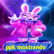 ppk mostrando